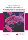 Mechanisms and Therapeutic Approaches of Antimicrobial Resistance By Leona Ahrens (Editor) Cover Image