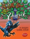 The Little Crow Who Wanted to Be A Peacock By Avagaye Clarke-Heron Cover Image