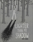 Lighter Than My Shadow By Katie Green, Andrea Colvin (Editor), Katie Green (Artist) Cover Image