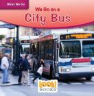 We Go on a City Bus By Joanne Mattern Cover Image