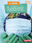 A Global Pandemic By Margaret J. Goldstein Cover Image