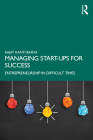 Managing Start-Ups for Success: Entrepreneurship in Difficult Times Cover Image