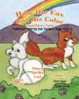 How the Fox Got His Color Bilingual Hebrew English By Adele Marie Crouch, Megan Gibbs (Illustrator), Orna Taub (Translator) Cover Image