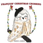 Francois' Christmas Crossing By Sharon a. Harmon Cover Image