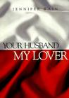 Your Husband My Lover By Jennifer Rain Cover Image