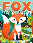 Fox Coloring Book: Roam the Forest with Charming Fox Illustrations Waiting to Be Colored, Providing Endless Fun and Creativity for Childr Cover Image