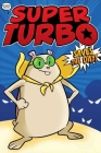 Super Turbo Saves the Day! (Super Turbo: The Graphic Novel #1) By Edgar Powers, Glass House Graphics (Illustrator) Cover Image