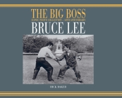 Bruce Lee: The Big boss Iconic photo Collection - 50th Anniversary Cover Image
