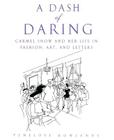A Dash of Daring: Carmel Snow and Her Life In Fashion, Art, and Letters By Penelope Rowlands Cover Image