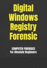 Digital Windows Registry Forensic By Issa Ngoie Cover Image