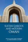 Sultan Qaboos and Modern Oman, 1970-2020 Cover Image