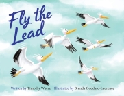 Fly the Lead: A Children's Book Written by a Physician; Lessons of Confidence and Self-Esteem Building By Timothy Wuerz Cover Image