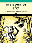 The Book of I²C: A Guide for Adventurers Cover Image