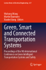 Green, Smart and Connected Transportation Systems: Proceedings of the 9th International Conference on Green Intelligent Transportation Systems and Saf (Lecture Notes in Electrical Engineering #617) By Wuhong Wang (Editor), Martin Baumann (Editor), Xiaobei Jiang (Editor) Cover Image