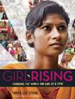 Girl Rising: Changing the World One Girl at a Time By Tanya Lee Stone Cover Image