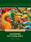 Chinese Mythology (Mythology and Culture Worldwide) By Michael V. Uschan Cover Image