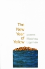 The New Year of Yellow By Matthew Lippman Cover Image