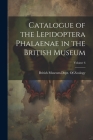 Catalogue of the Lepidoptera Phalaenae in the British Museum; Volume 6 Cover Image