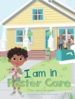 I Am in Foster Care By Keri Collinsworth Cover Image