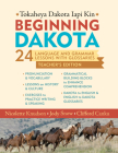 Beginning Dakota/Tokaheya Dakota Iapi Kin Teachers Edition: 24 Language and Grammar Lessons with Glossaries Cover Image