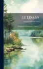 Le Léman: Monographie Limnologique, Volume 1... By François Alphonse Forel Cover Image