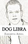 Dog Libra: The Combined Astrology Series By Zakariya Adeel Cover Image