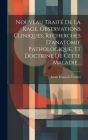 Nouveau Traité De La Rage, Observations Cliniques, Recherches D'anatomie Pathologique, Et Doctrine De Cette Maladie... By Louis Francois Trolliet Cover Image