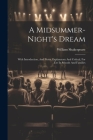 A Midsummer-night's Dream: With Introduction, And Notes, Explanatory And Critical, For Use In Schools And Families Cover Image