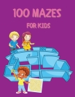 100 Mazes for Kids: Activity Book for Kids and Adults Fun and Challenging Mazes for Kids with Solutions Maze Activity Book Circle and Star By Olivia Cole Cover Image