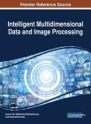 Intelligent Multidimensional Data and Image Processing By Sourav de (Editor), Siddhartha Bhattacharyya (Editor), Paramartha Dutta (Editor) Cover Image