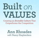 Built on Values: Creating an Enviable Culture That Outperforms the Competition Cover Image