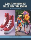 Elevate Your Crochet Skills with Yarn Bombing: A Life Changing Book Cover Image