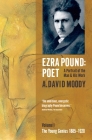 Ezra Pound: Poet: Volume I: The Young Genius 1885-1920 By A. David Moody Cover Image