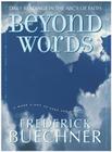 Beyond Words: Daily Readings in the ABC's of Faith By Frederick Buechner Cover Image