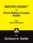 Smith's Guide to State Habeas Corpus Relief for State Prisoners Cover Image