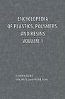 Encyclopedia of Plastics, Polymers, and Resins Volume 1 By Michael Ash (Compiled by), Irene Ash (Compiled by) Cover Image