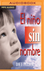El Nino Sin Nombre: La Lucha de Un Niño Por Sobrevivir Cover Image