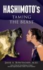 Hashimoto's: Taming the Beast By Janie A. Bowthorpe Cover Image
