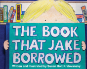The Book That Jake Borrowed - Bilingual Edition: El Libro Que Jake Tomo Prestado Cover Image