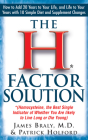 The H Factor Solution: Homocysteine, the Best Single Indicator of Whether You Are Likely to Live Long or Die Young Cover Image
