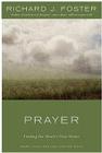 Prayer: Finding the Heart's True Home By Richard J. Foster Cover Image