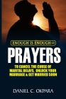 Enough is Enough (2): Prayers to Cancel the Curse of Marital Delay, Unlock Your Marriage and Get Married By Daniel C. Okpara Cover Image