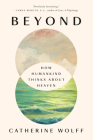 Beyond: How Humankind Thinks About Heaven Cover Image