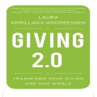 Giving 2.0: Transform Your Giving and Our World By Laura Arrillaga-Andreessen, Laura Arrillaga-Andreessen (Read by), Lisa Cordileone Cover Image