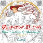 Alphonse Mucha (Art Colouring Book): Make Your Own Art Masterpiece (Colouring Books) By Daisy Seal (Selected by), Flame Tree Studio (Created by) Cover Image