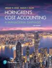 Horngren's Cost Accounting, Student Value Edition Plus Mylab Accounting with Pearson Etext -- Access Card Package [With Access Code] Cover Image