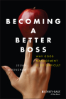 Becoming a Better Boss: Why Good Management Is So Difficult Cover Image