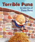 Torrible Puns: A Collection of Punny Poems By Tricia Torrible, Robert Dunn (Illustrator) Cover Image