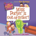 My Weirder-est School: Miss Porter Is Out of Order! By Dan Gutman, Maxwell Glick (Read by) Cover Image