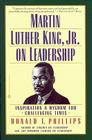 Martin Luther King, Jr., on Leadership: Inspiration and Wisdom for Challenging Times By Donald T. Phillips Cover Image